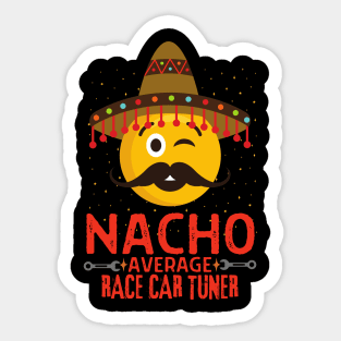 Nacho Average Race Car Tuner Sticker